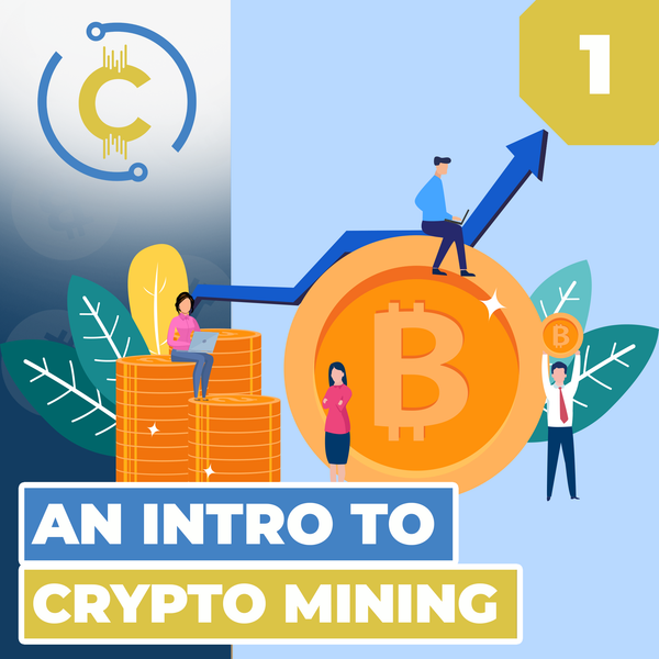 Crypto Submerged Podcast EP 1: An Intro To Crypto Mining!